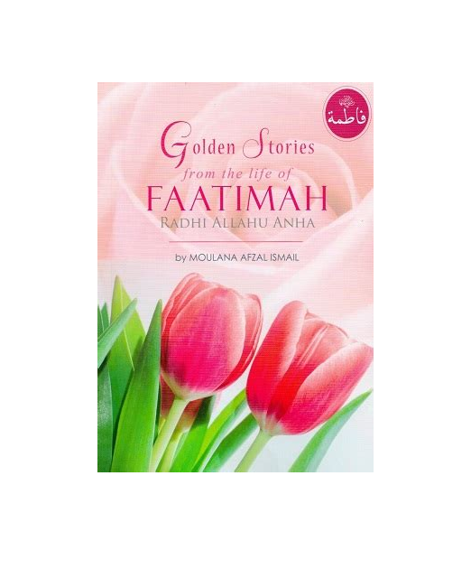 Izindaba Zegolide ezivela ku-Life of Faatimah (RA)