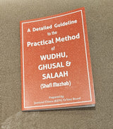 A Detailed Guidleline to the Practical Method of Wudhu, Ghusal & Salaah