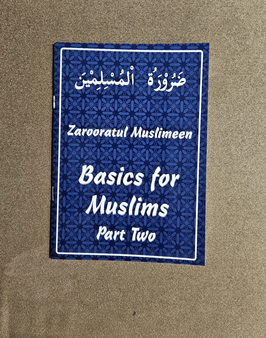 Basics for Muslims (Zarooratul Muslimeen) Part Two